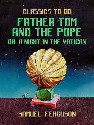 cover image of Father Tom and the Pope, or, a Night in the Vatican